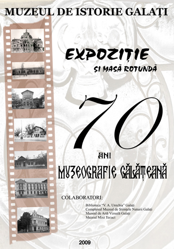 Afisul evenimentului 70 de ani de muzeografie galateana 